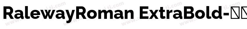 RalewayRoman ExtraBold字体转换
